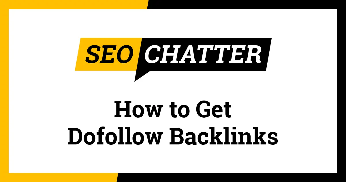 How To Get Dofollow Backlinks 15 Ways To Create SEO Links