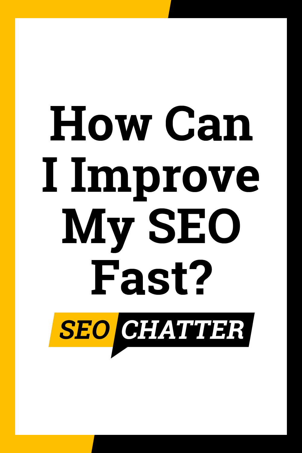 How Can I Improve My SEO Fast