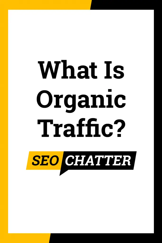 What does organic traffic mean