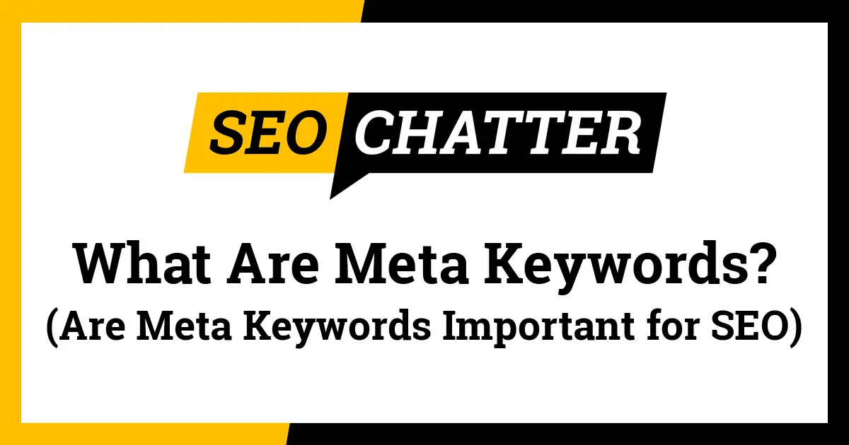 What Are Meta Keywords? Are Meta Keywords Important for SEO