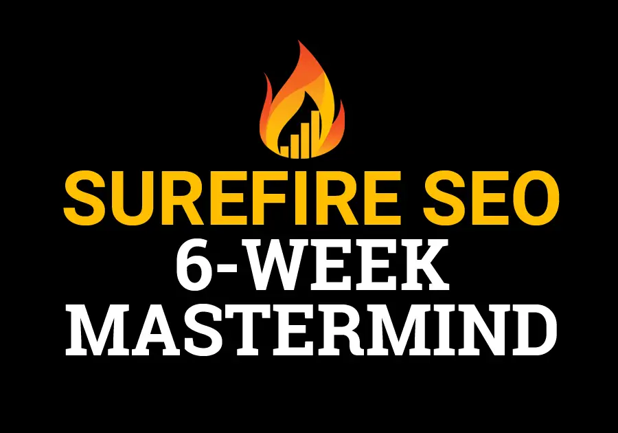 Surefire SEO Mastermind 6-Week Program