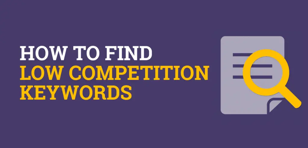 How to find low competition keywords