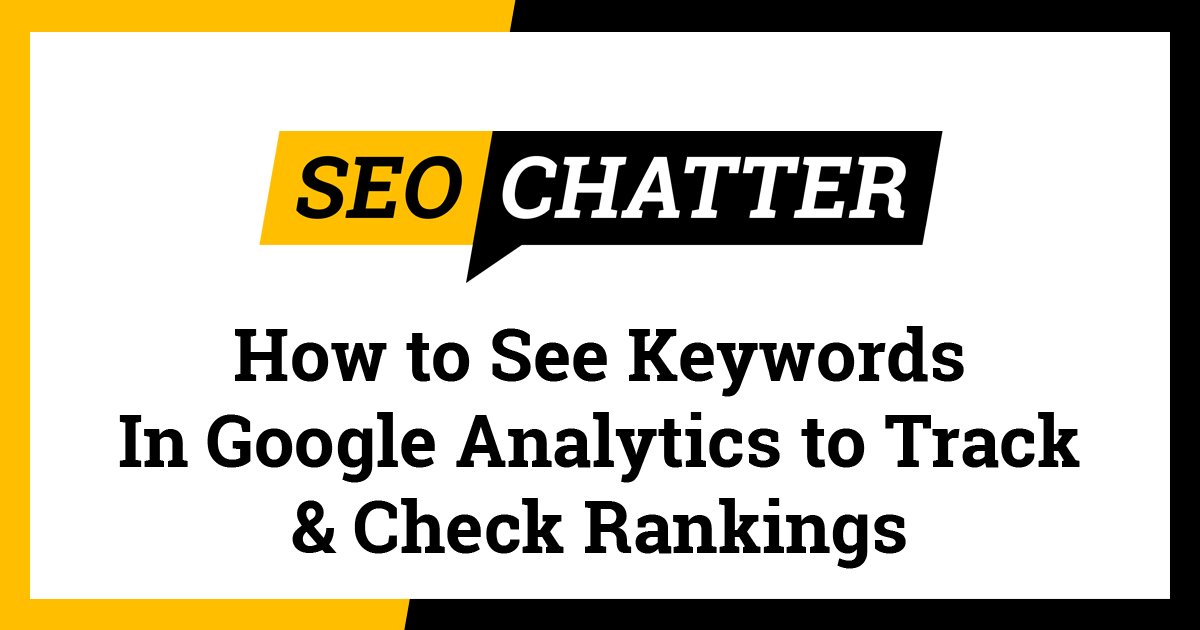 how-to-see-keywords-in-google-analytics-track-check-rankings