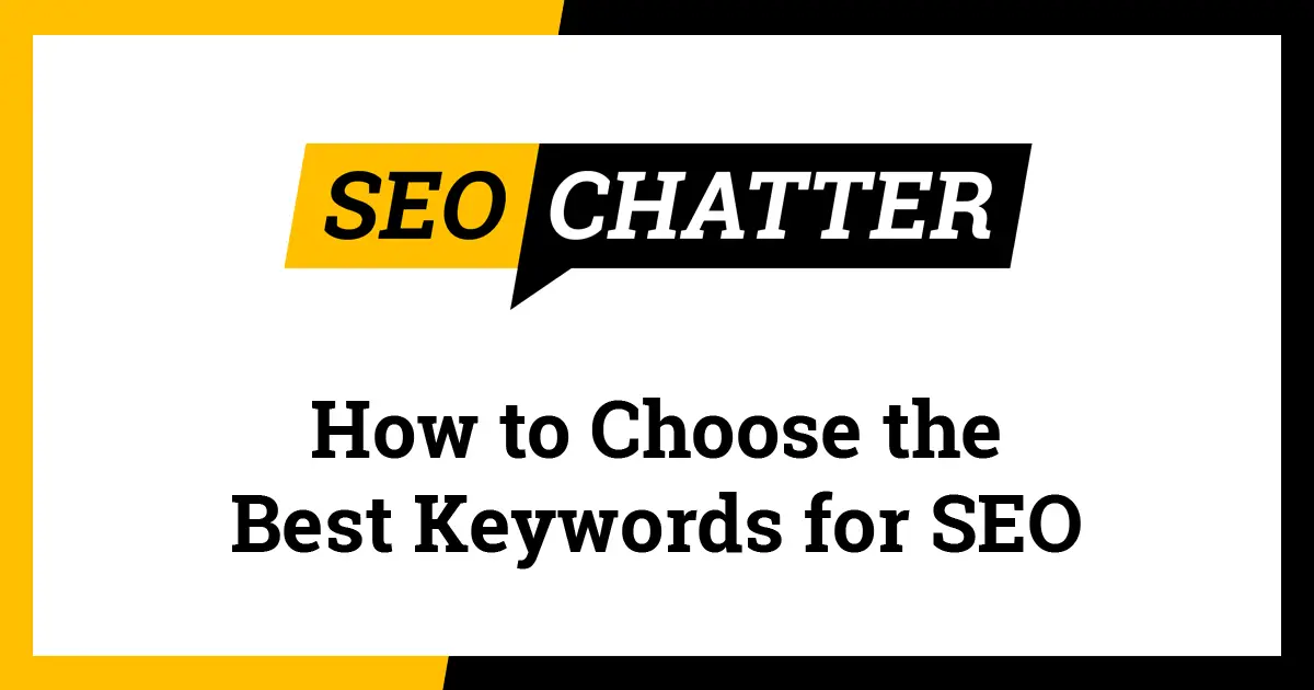 How To Choose The Best Keywords For Seo And Right For Your Website