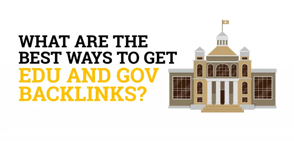What Are the Best Ways to Get .EDU and .GOV Backlinks