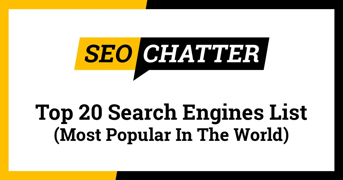 Top 20 Search Engines (Twenty Best In the World)