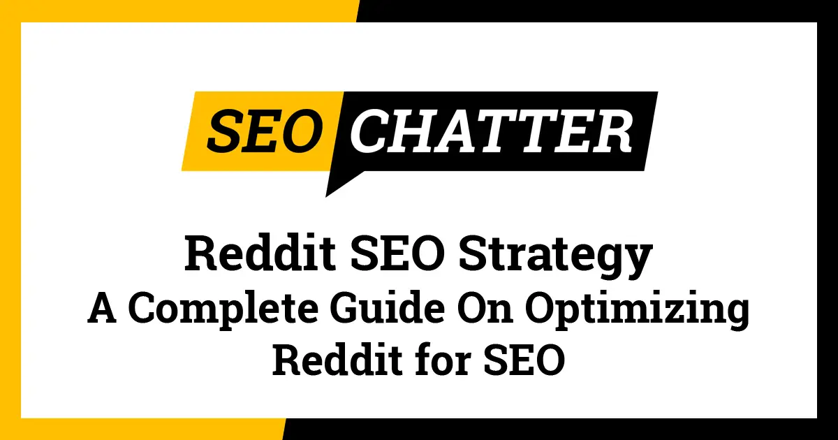 Reddit SEO Strategy (15 Tips On Using Reddit For SEO)