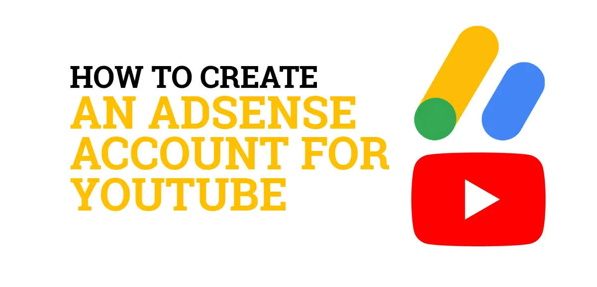 How To Create An AdSense Account For YouTube Step-By-Step