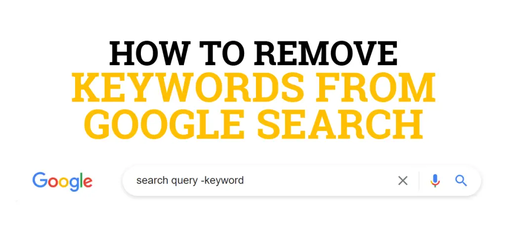 How to Remove Keywords from Google Search