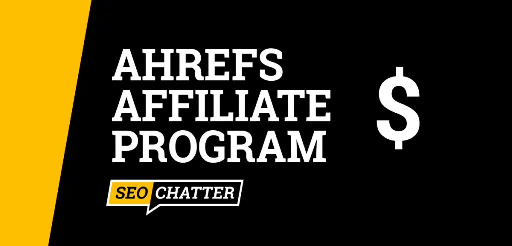 Ahrefs Affiliate Program
