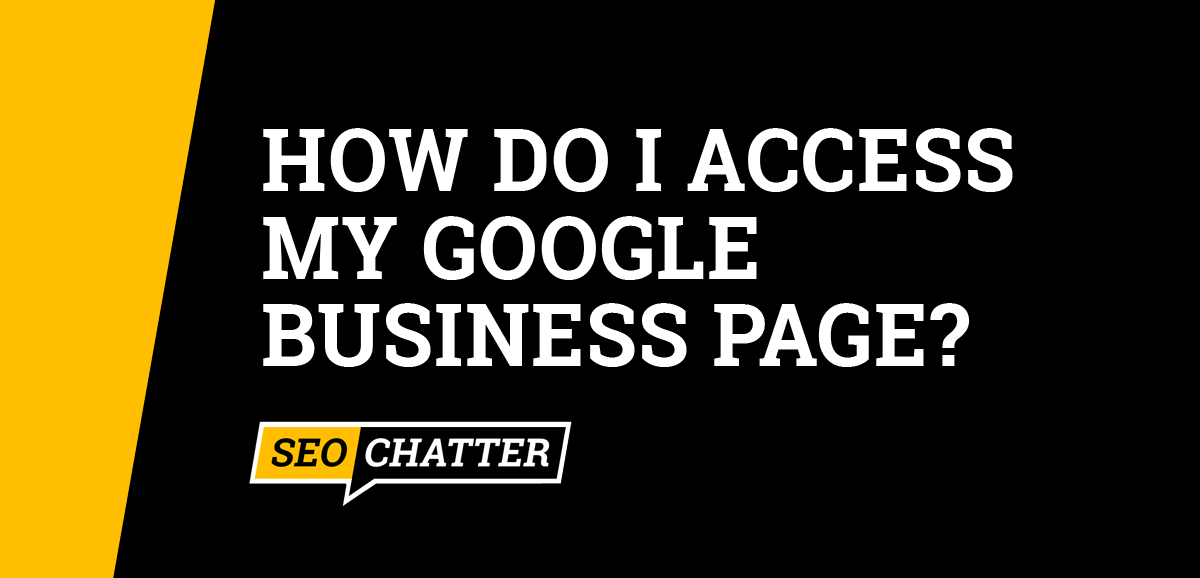 How Do I Access My Google Business Page?