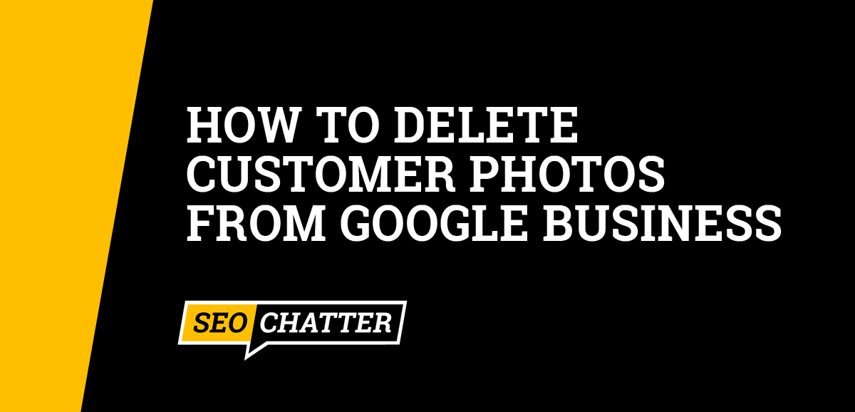 Как удалить фотографии клиентов из Google Business