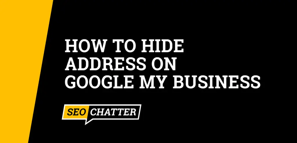 چگونه آدرس را در Google My Business مخفی کنیم
