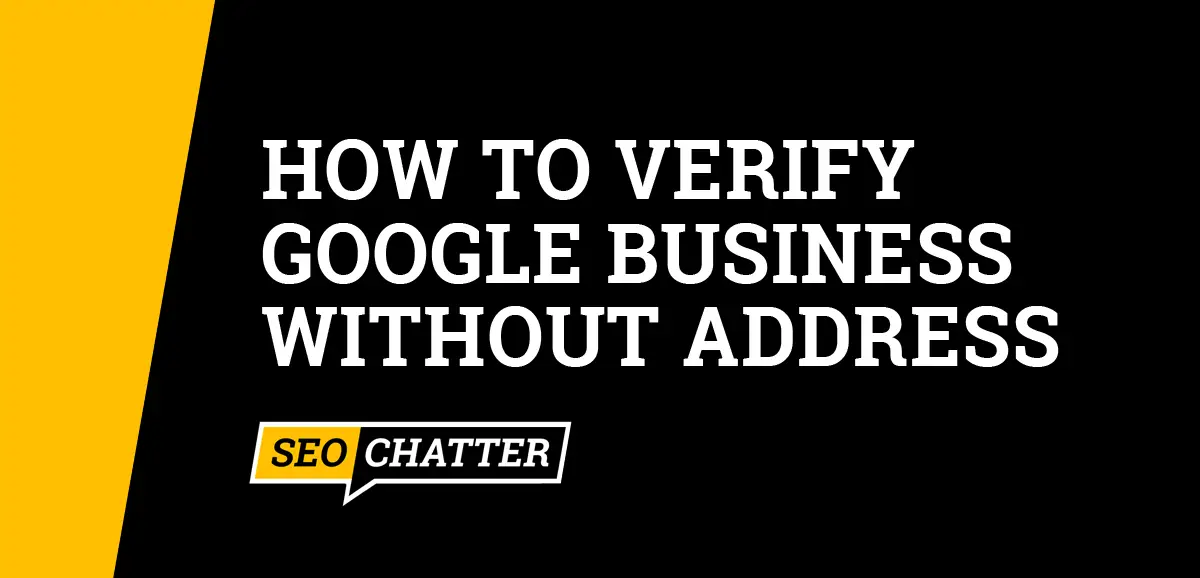 How to Verify Google Business Without Address