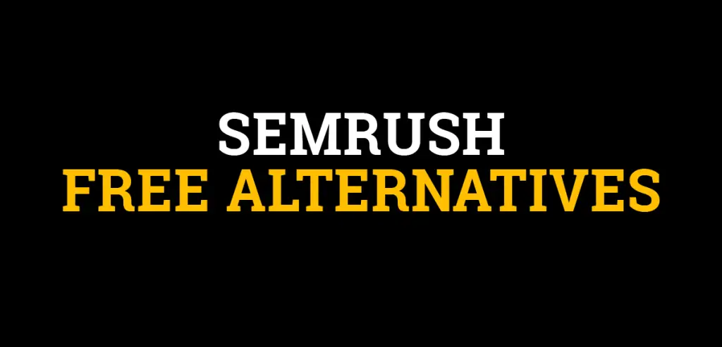 Semrush Free Alternatives