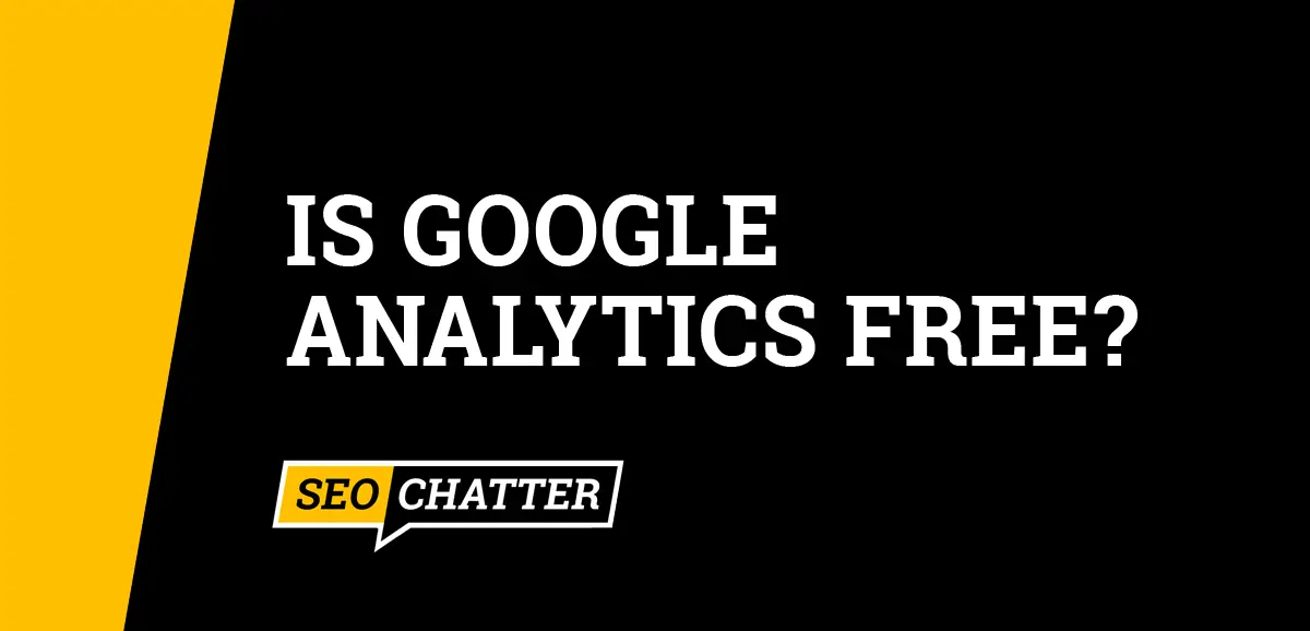 Is Google Analytics Free?