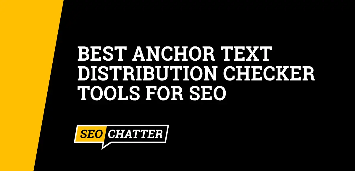 Best Anchor Text Distribution Checker Tools For SEO