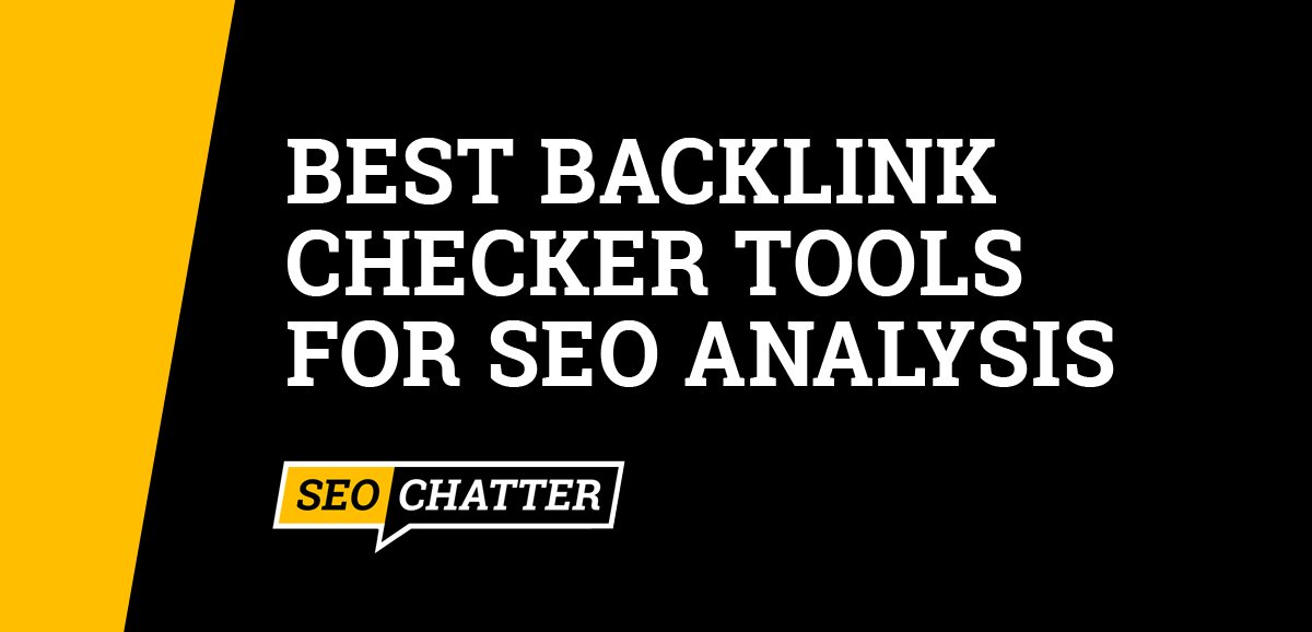 Best Backlink Checker Tools For SEO Analysis