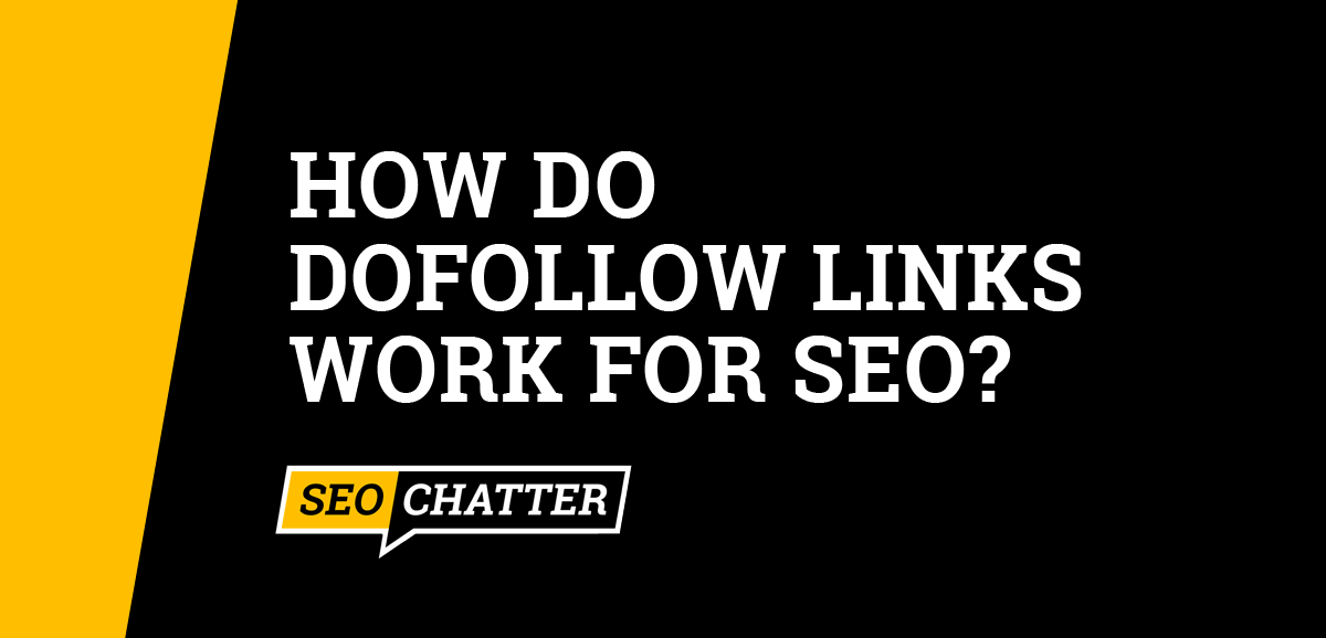 How Do Dofollow Links Work For SEO?