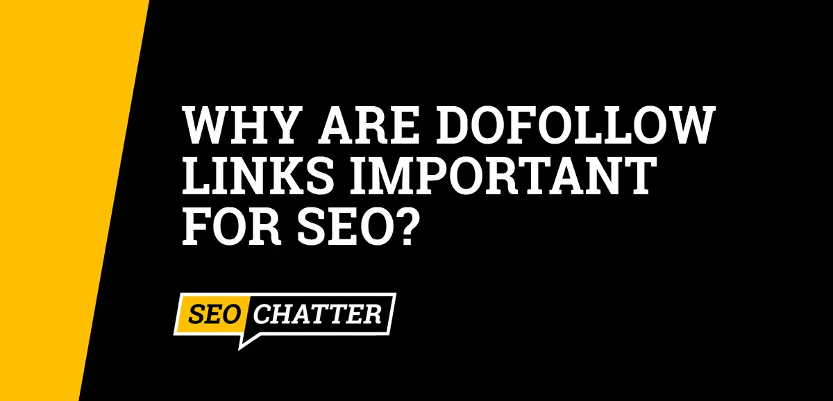 Why Are Dofollow Links Important For SEO?