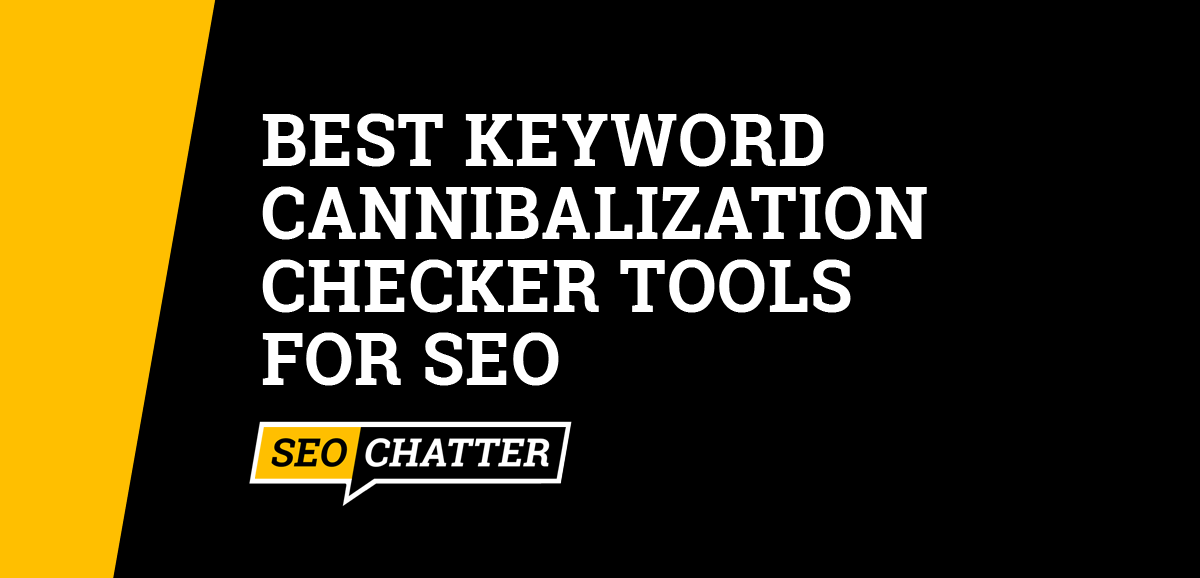 Best Keyword Cannibalization Checker Tools for SEO