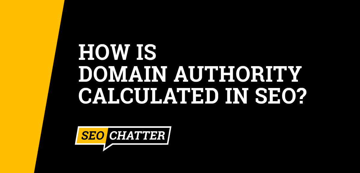 How Is Domain Authority Calculated In SEO?