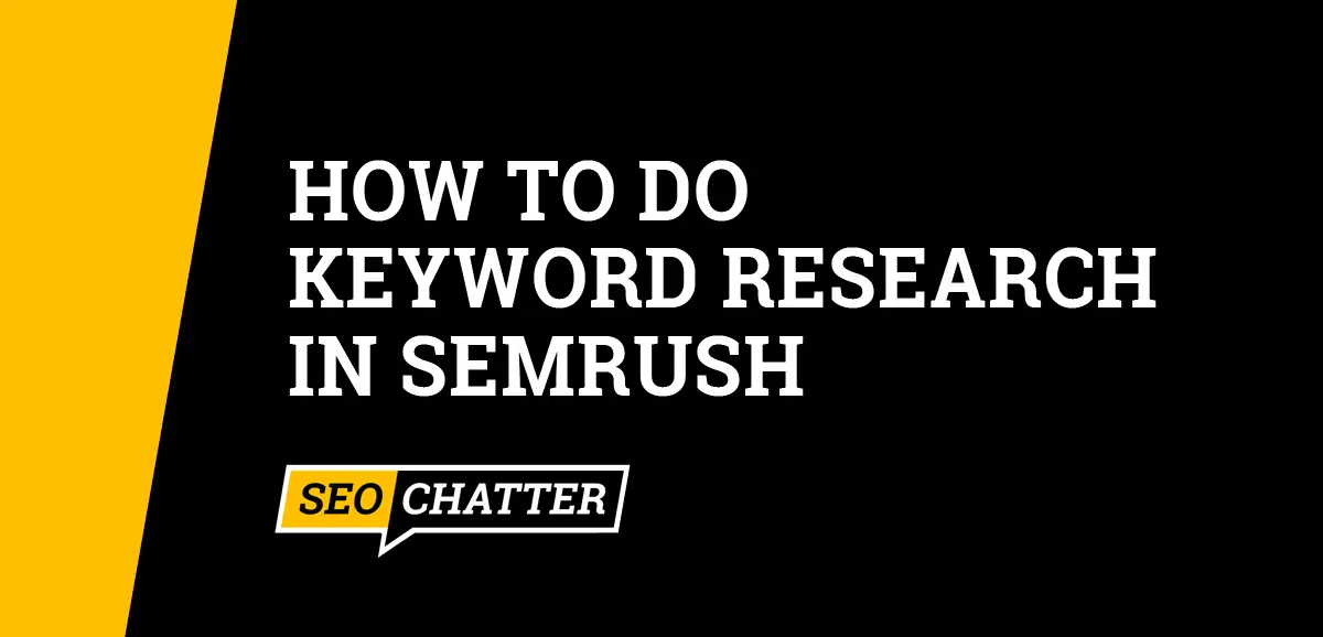 How to Do Keyword Research In Semrush