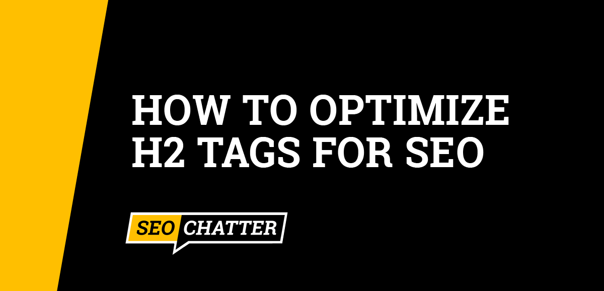 How to Optimize H2 Tags for SEO