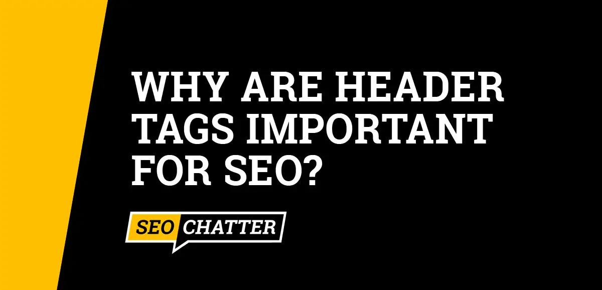 Why Are Header Tags Important for SEO?