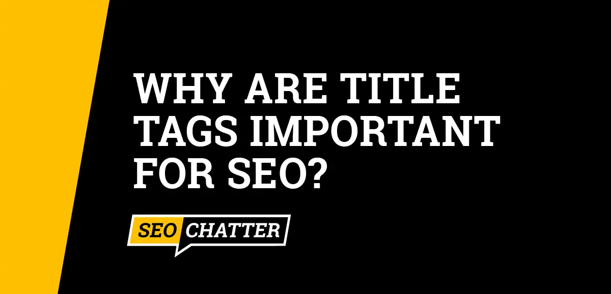 Why Are Title Tags Important for SEO?