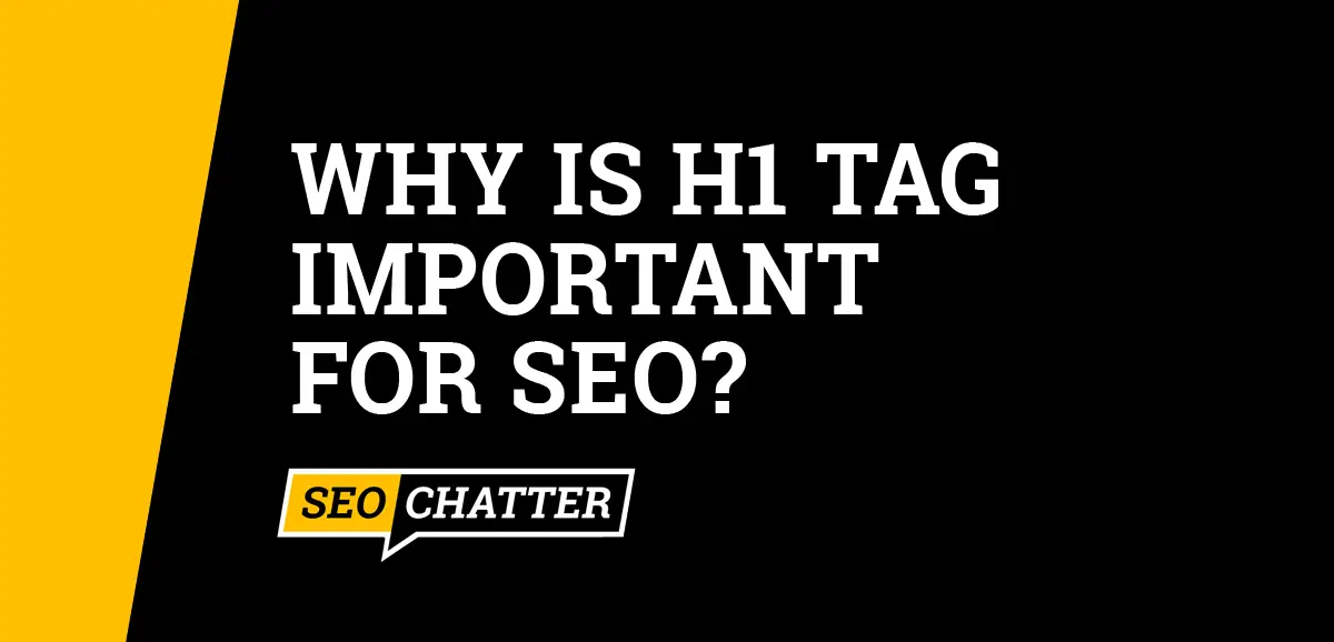 Why Is H1 Tag Important for SEO?