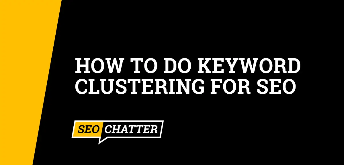 How to Do Keyword Clustering for SEO