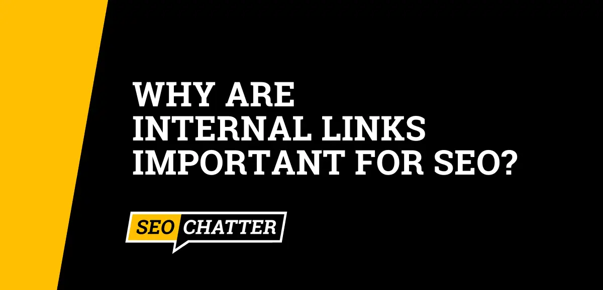 Why Are Internal Links Important For SEO?