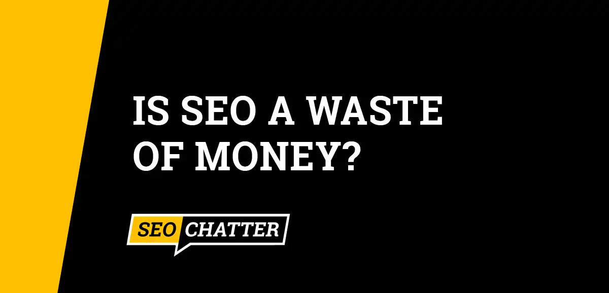 is-seo-a-waste-of-money-answered