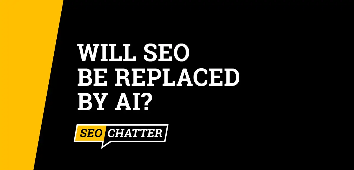 Will SEO Be Replaced By AI?
